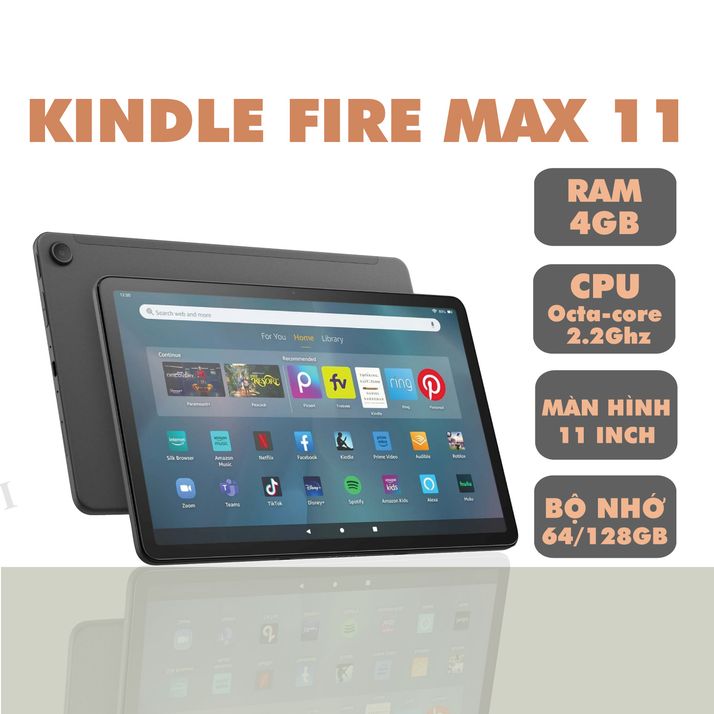 Máy tính bảng Kindle Fire MAX 11, màn hình 11 inch, RAM 4GB, CPU Octa-core 2.2Ghz, bộ nhớ 64/128GB – Hàng chính hãng