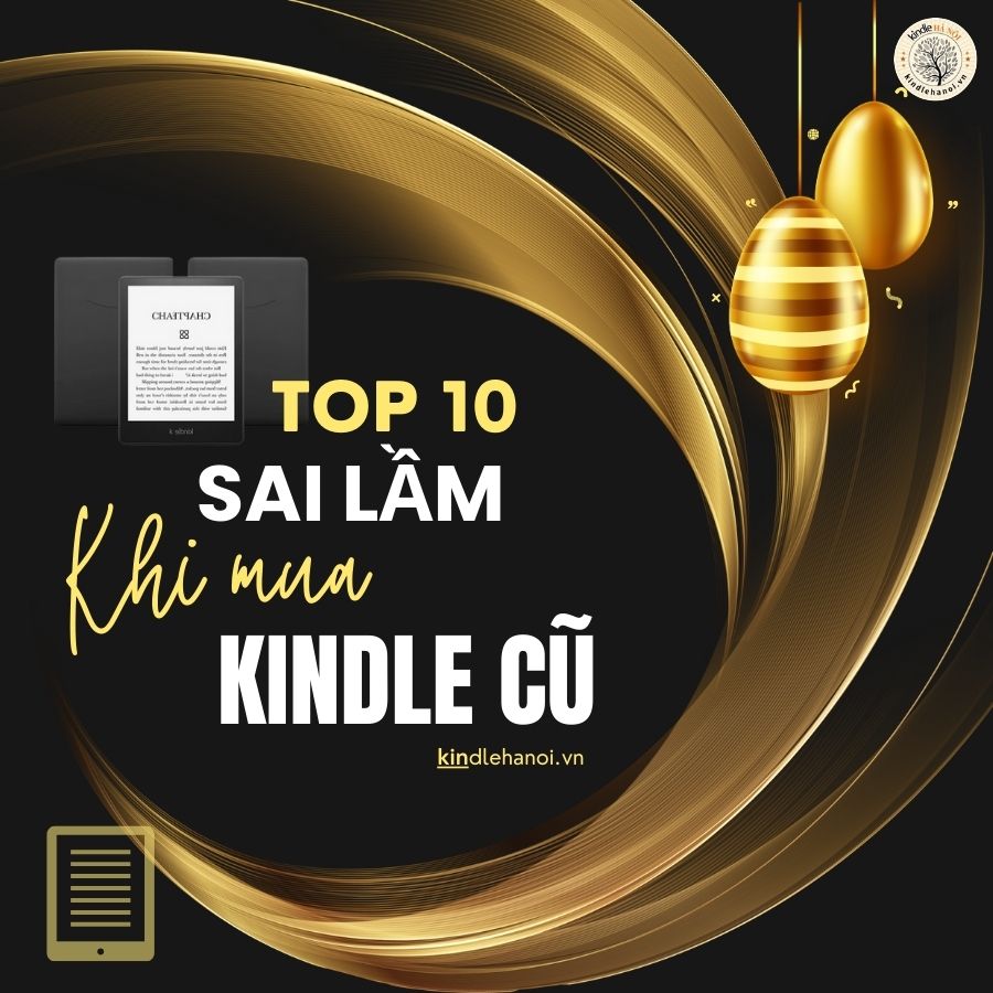 Top 10 Sai Lầm Thường Gặp Khi Mua Kindle Cũ